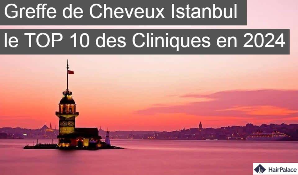 greffe de cheveux istanbul le top 10 des cliniques en 2024